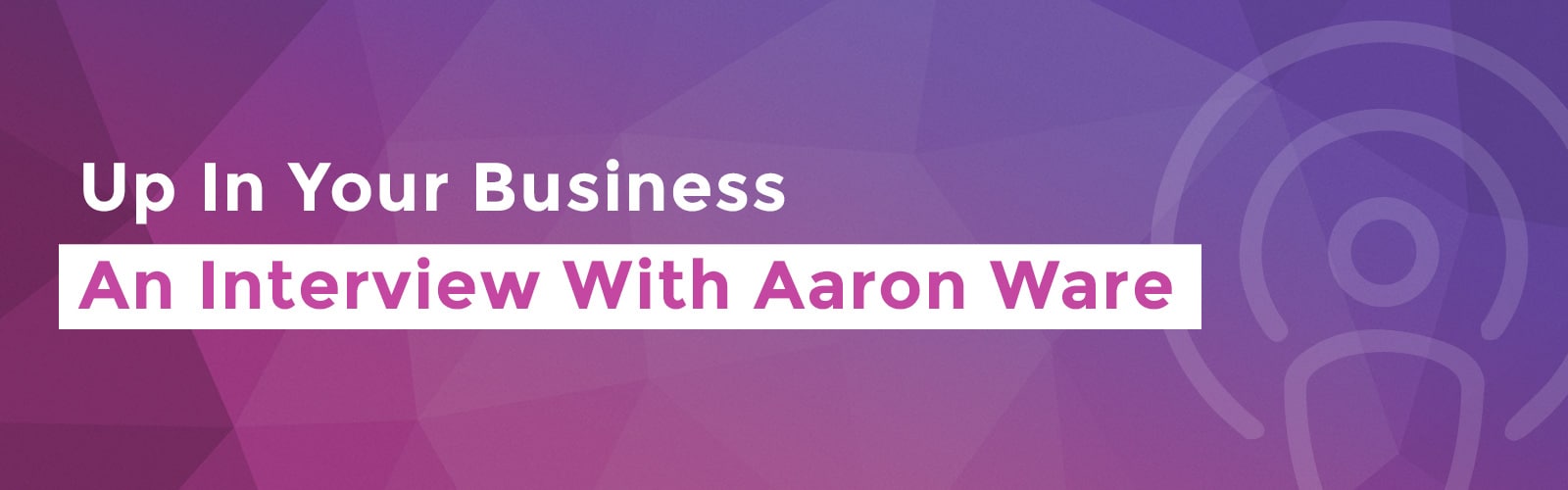 Podcast with Aaron Ware